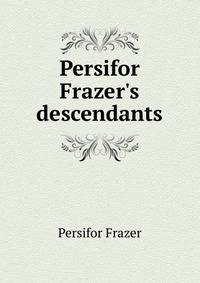 Persifor Frazer's descendants