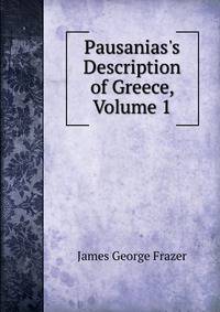 Pausanias's Description of Greece, Volume 1