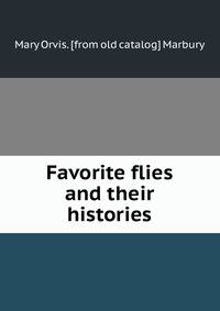 Favorite flies and their histories