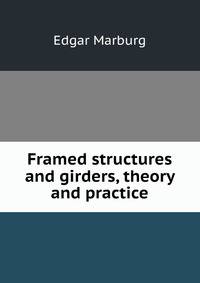 Framed structures and girders, theory and practice