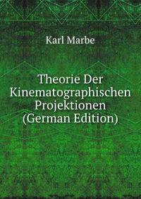 Theorie Der Kinematographischen Projektionen (German Edition)