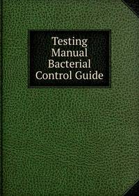 Testing Manual Bacterial Control Guide