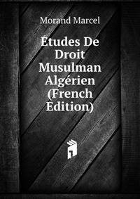 Etudes De Droit Musulman Algerien (French Edition)