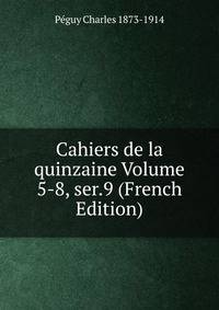 Cahiers de la quinzaine Volume 5-8, ser.9 (French Edition)