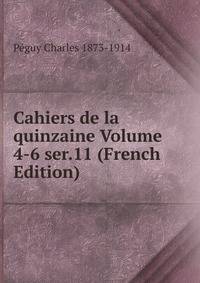 Cahiers de la quinzaine Volume 4-6 ser.11 (French Edition)