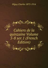 Cahiers de la quinzaine Volume 5-8 ser.1 (French Edition)