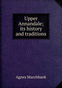 Upper Annandale; its history and traditions