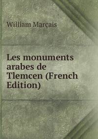 Les monuments arabes de Tlemcen (French Edition)