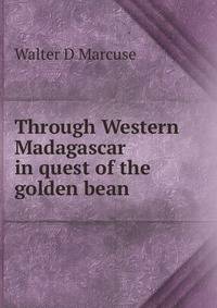 Through Western Madagascar in quest of the golden bean