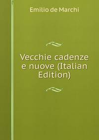 Vecchie cadenze e nuove (Italian Edition)