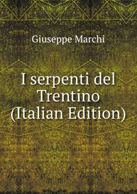 I serpenti del Trentino (Italian Edition)