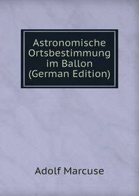 Astronomische Ortsbestimmung im Ballon (German Edition)