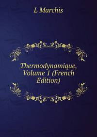 Thermodynamique, Volume 1 (French Edition)