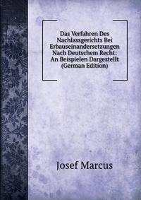Das Verfahren Des Nachlassgerichts Bei Erbauseinandersetzungen Nach Deutschem Recht: An Beispielen Dargestellt (German Edition)