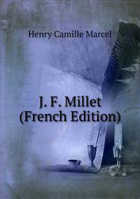 J. F. Millet (French Edition)