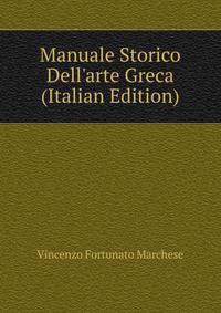 Manuale Storico Dell'arte Greca (Italian Edition)