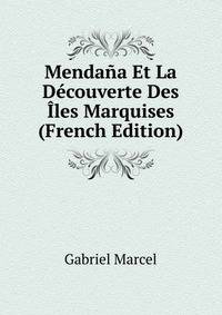 Mendana Et La Decouverte Des Iles Marquises (French Edition)