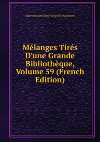 M?langes Tir?s D'une Grande Biblioth?que, Volume 59 (French Edition)