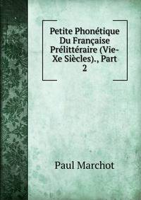 Petite Phonetique Du Francaise Prelitteraire (Vie-Xe Siecles)., Part 2