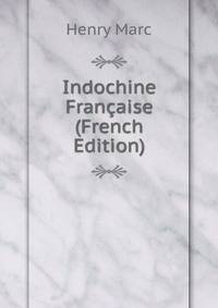 Indochine Francaise (French Edition)