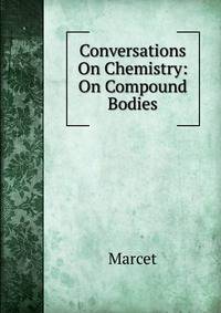 Conversations On Chemistry: On Compound Bodies
