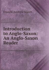 Introduction to Anglo-Saxon: An Anglo-Saxon Reader