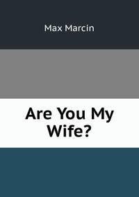 Are You My Wife?