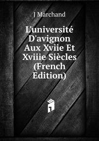 L'universit? D'avignon Aux Xviie Et Xviiie Si?cles (French Edition)