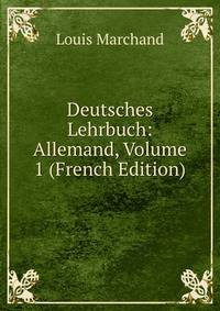Deutsches Lehrbuch: Allemand, Volume 1 (French Edition)