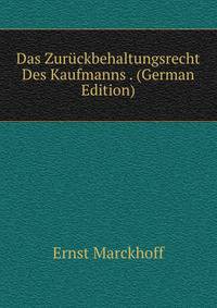 Das Zuruckbehaltungsrecht Des Kaufmanns . (German Edition)