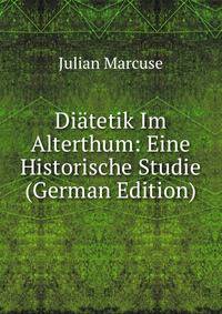 Diatetik Im Alterthum: Eine Historische Studie (German Edition)