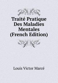 Traite Pratique Des Maladies Mentales (French Edition)