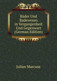 Bader Und Badewesen in Vergangenheit Und Gegenwart (German Edition)