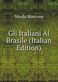 Gli Italiani Al Brasile (Italian Edition)