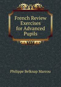 French Review Exercises for Advanced Pupils