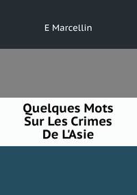 Quelques Mots Sur Les Crimes De L'Asie