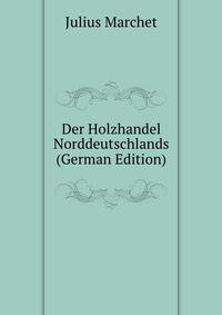 Der Holzhandel Norddeutschlands (German Edition)