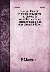 Essai sur l'histoire religieuse de Gonesse: au diocese de Versailles depu?s ses origines jusqu'? nos jours (French Edition)