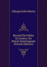Recueil De Fables Et Contes: En Patois Saintongeais (French Edition)