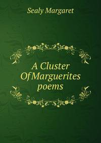 A Cluster Of Marguerites poems