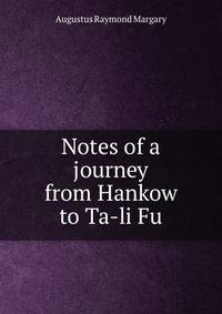 Notes of a journey from Hankow to Ta-li Fu