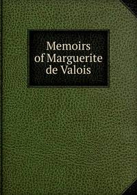 Memoirs of Marguerite de Valois