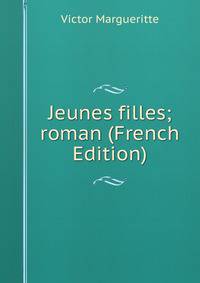 Jeunes filles; roman (French Edition)