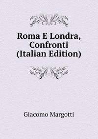 Roma E Londra, Confronti (Italian Edition)
