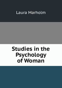 Studies in the Psychology of Woman