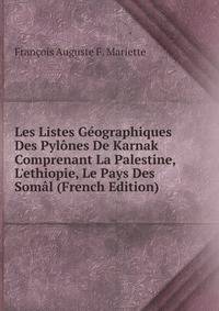 Les Listes G?ographiques Des Pyl?nes De Karnak Comprenant La Palestine, L'ethiopie, Le Pays Des Som?l (French Edition)