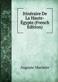 Itineraire De La Haute-Egypte (French Edition)