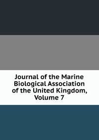 Journal of the Marine Biological Association of the United Kingdom, Volume 7