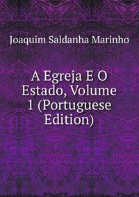 A Egreja E O Estado, Volume 1 (Portuguese Edition)