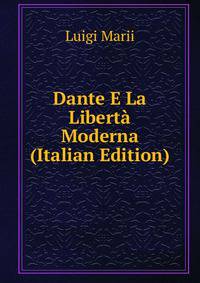 Dante E La Liberta Moderna (Italian Edition)